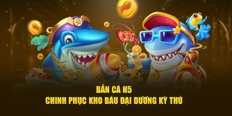 Những siêu phẩm nổi tiếng của bắn cá online J88