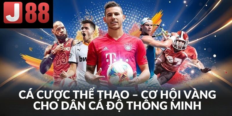 Thỏa mãn đam mê cá độ với danh mục thể thao trực tuyến