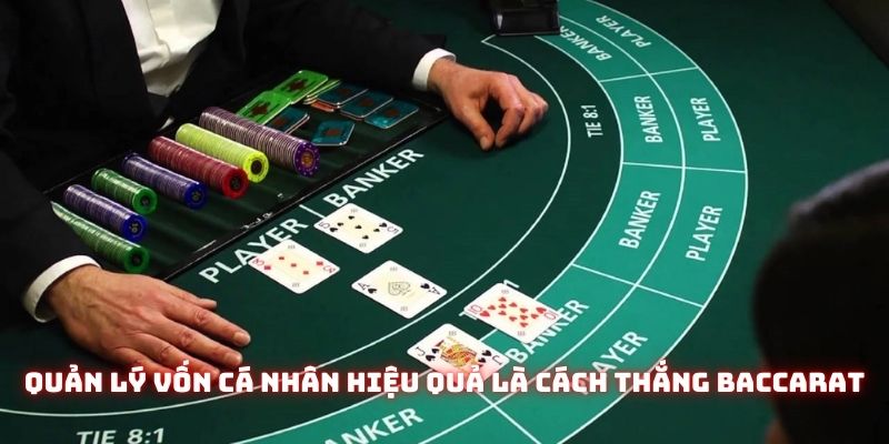 Quản lý vốn cá nhân hiệu quả cũng là một trong những cách thắng Baccarat