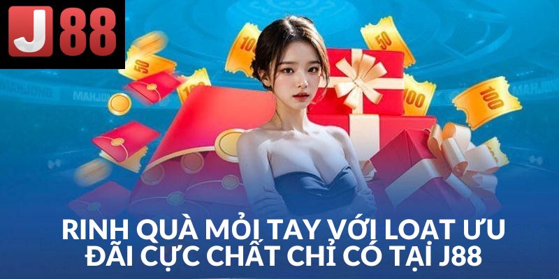 Bùng nổ trải nghiệm gải trí với siêu khuyến mãi giá trị mà J88 mang lại